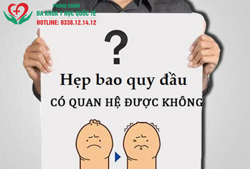 Hẹp bao quy đầu có quan hệ được không?